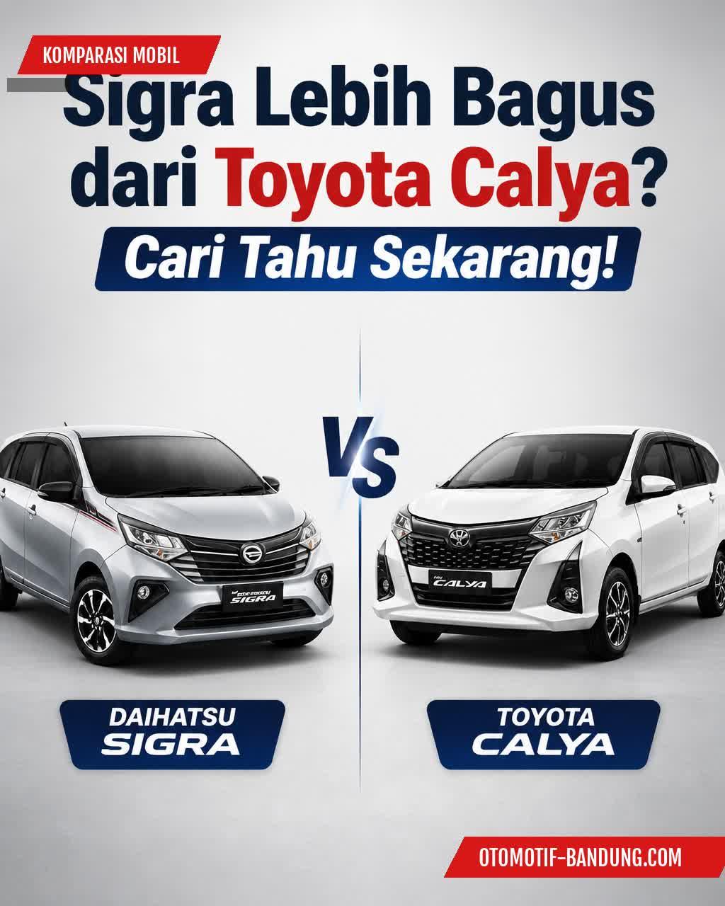 Daihatsu Sigra vs Toyota Calya 2026: Mana Lebih Bagus?