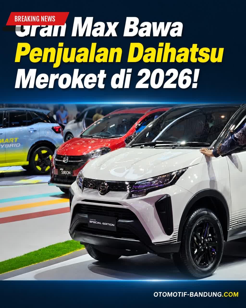 Gran Max Cs Dongkrak Penjualan Daihatsu 2026: Intip Model Terlaris!
