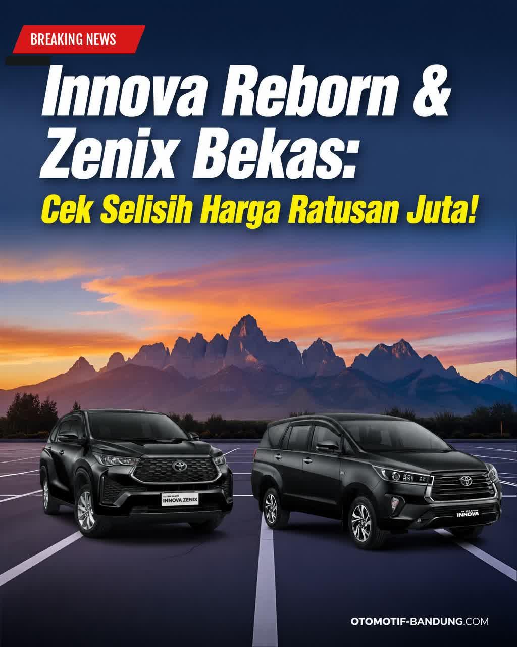 Innova Reborn vs Zenix Bekas: Cek Selisih Harga Ratusan Juta 2026