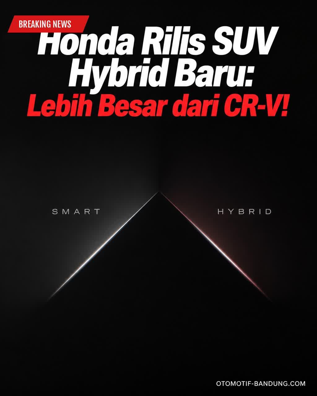 SUV Hybrid Honda Terbaru: Lebih Besar dari CR-V & 7-Seater
