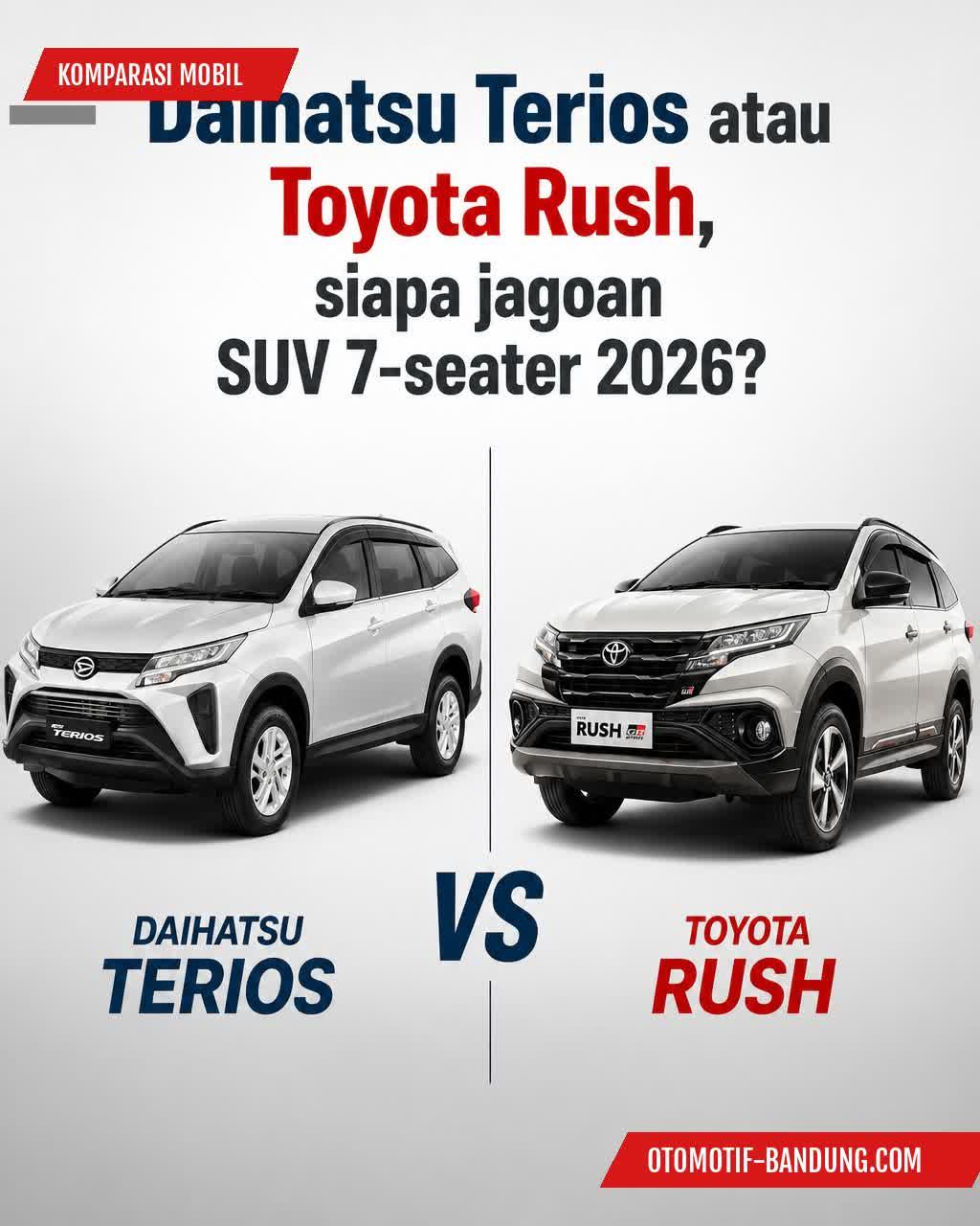 Terios vs Rush: Mana SUV 7-Seater Terbaik di Tahun 2026?