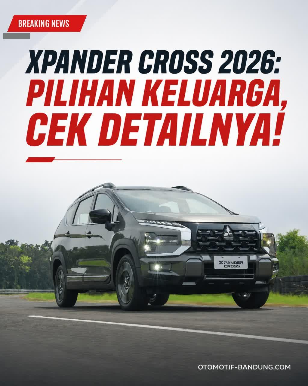 Xpander Cross 2026: Review Lengkap SUV Keluarga Pilihan